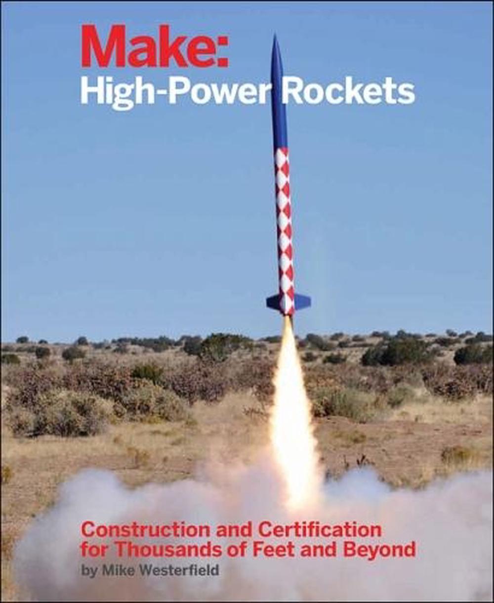 Make: High–Power Rockets, 9781457182976