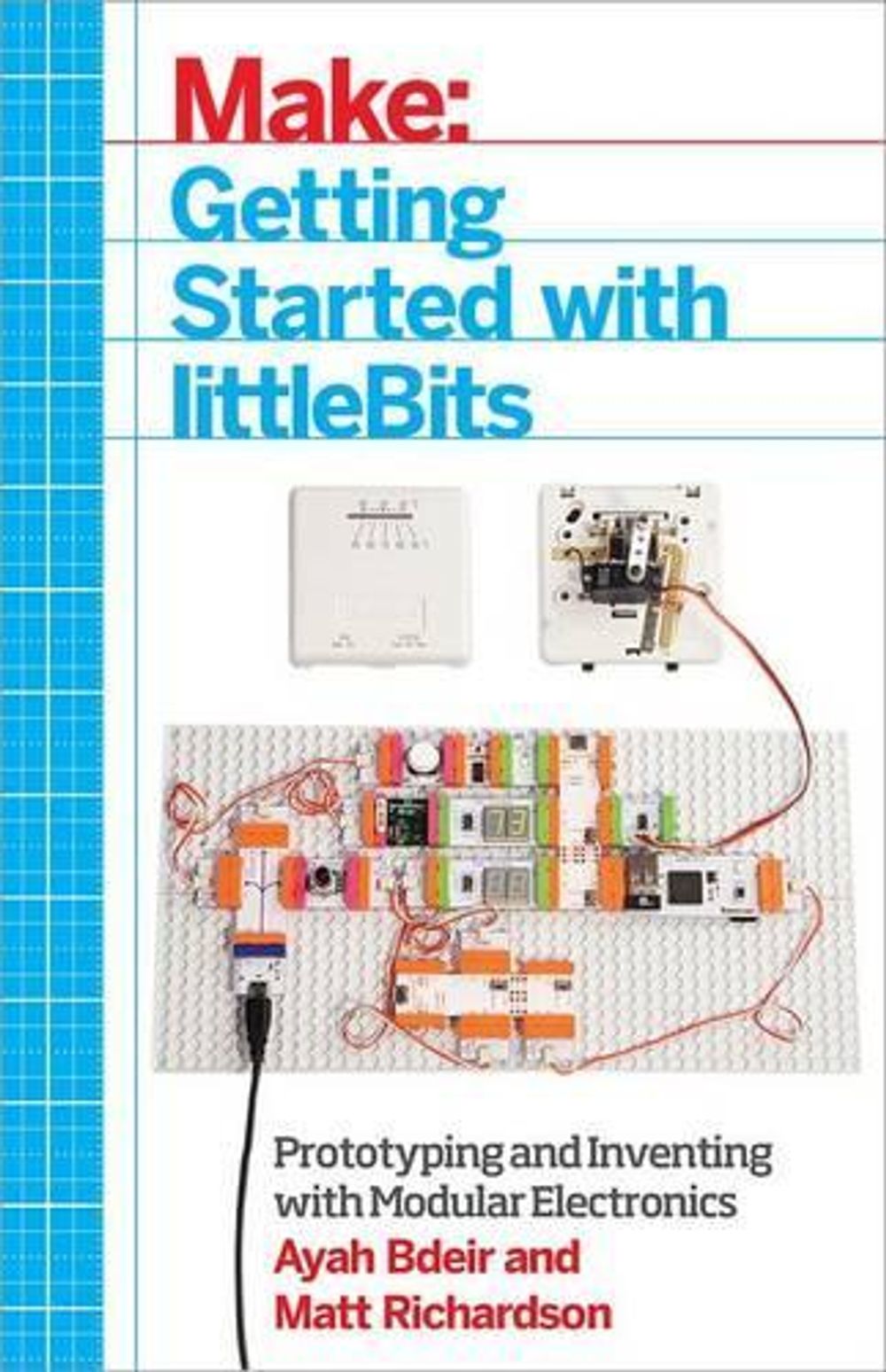 Getting Started with littleBits by Ayah Bdeir - ISBN: 9781457186707