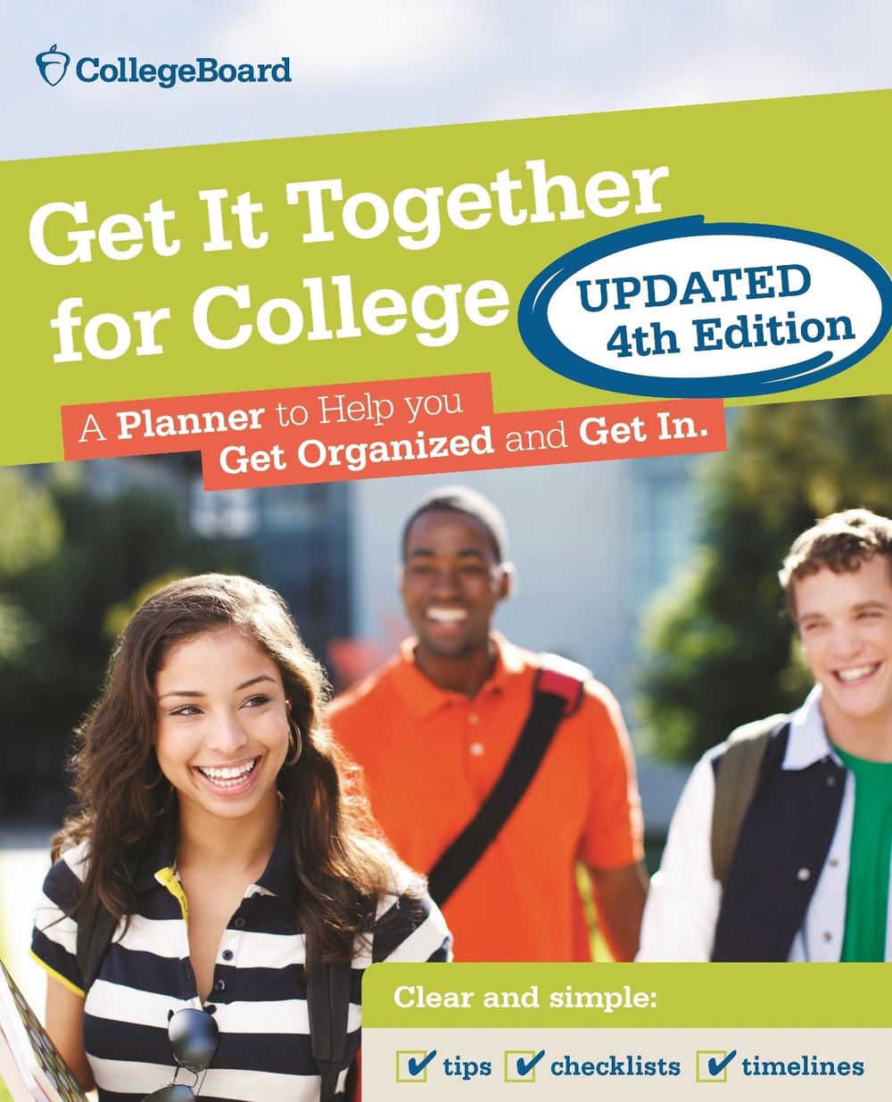 Get It Together For College, 4th Edition by The College Board - ISBN: 9781457309267