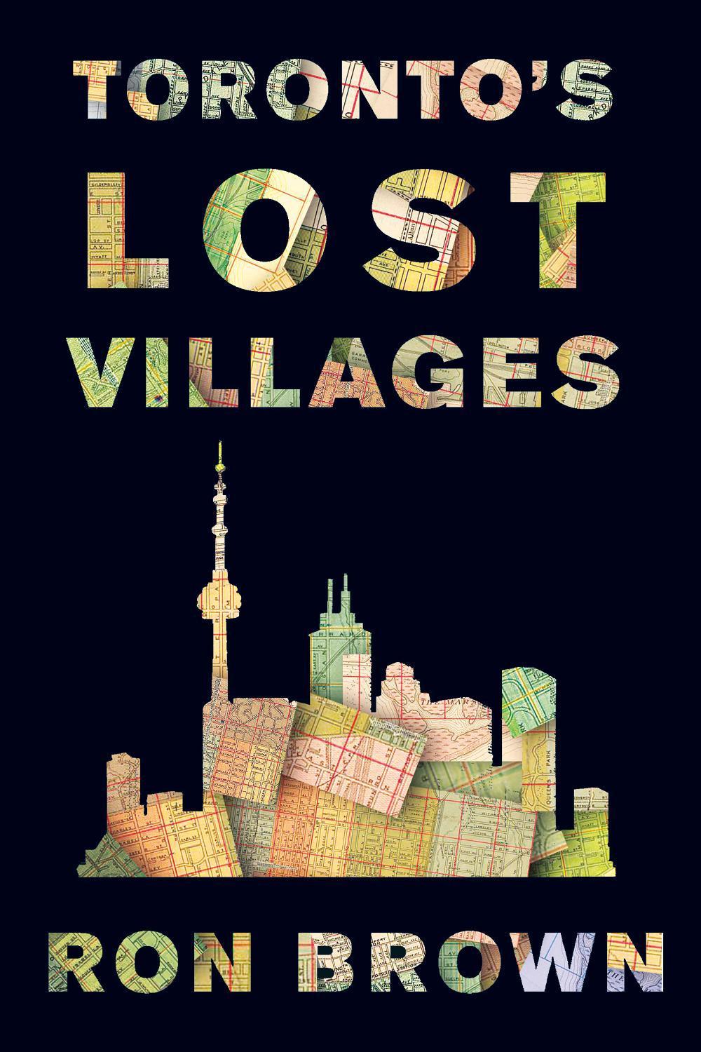 Ron Rundel Toronto Toronto's Lost Villages by Ron Brown, Paperback, 9781459746572 | Buy ...