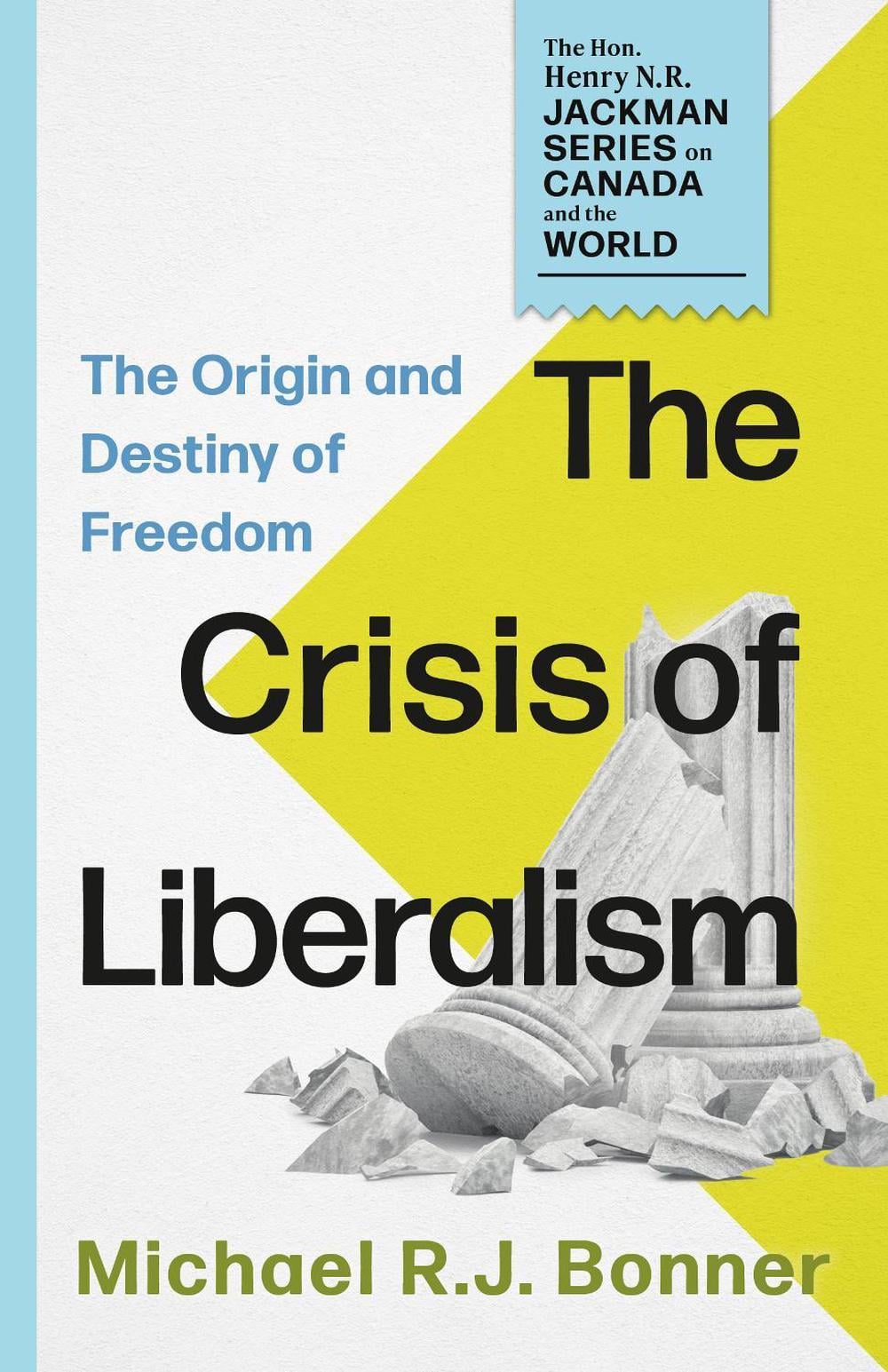 The Crisis of Liberalism by Michael R.J. Bonner - ISBN: 9781459756212