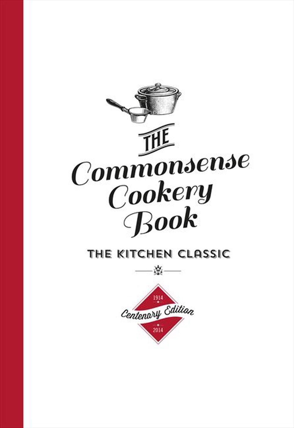 The Commonsense Cookery Book by Home Economics Institute of Australia