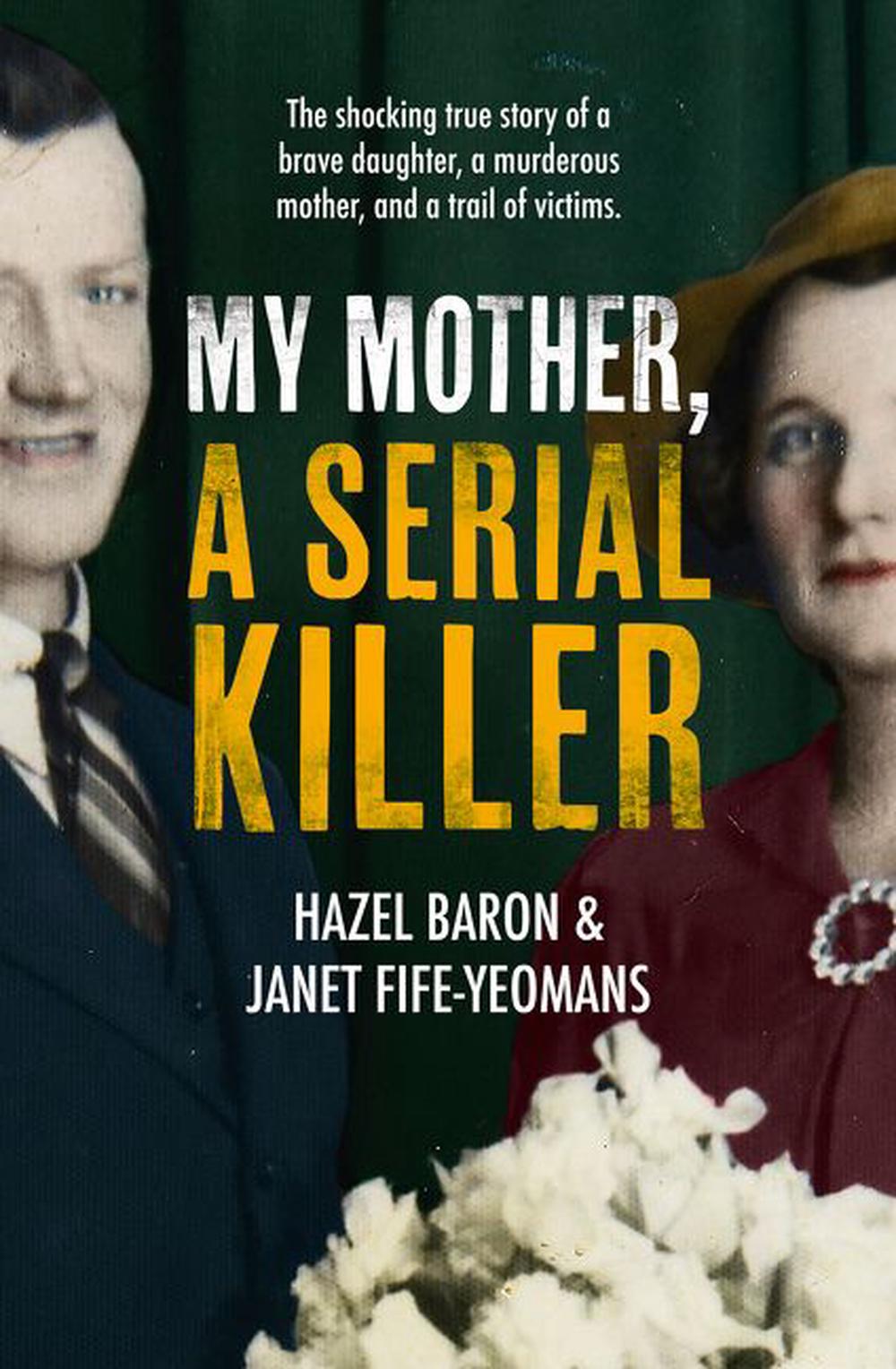 My Mother A Serial Killer By Hazel Baron Paperback 9781460754528 Buy Online At The Nile 0332