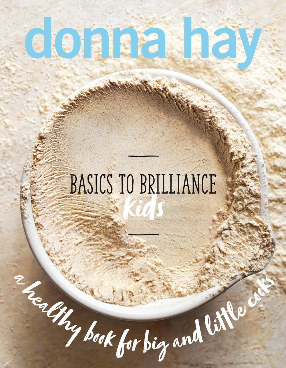 Basics to Brilliance Kids by Donna Hay - ISBN: 9781460754726