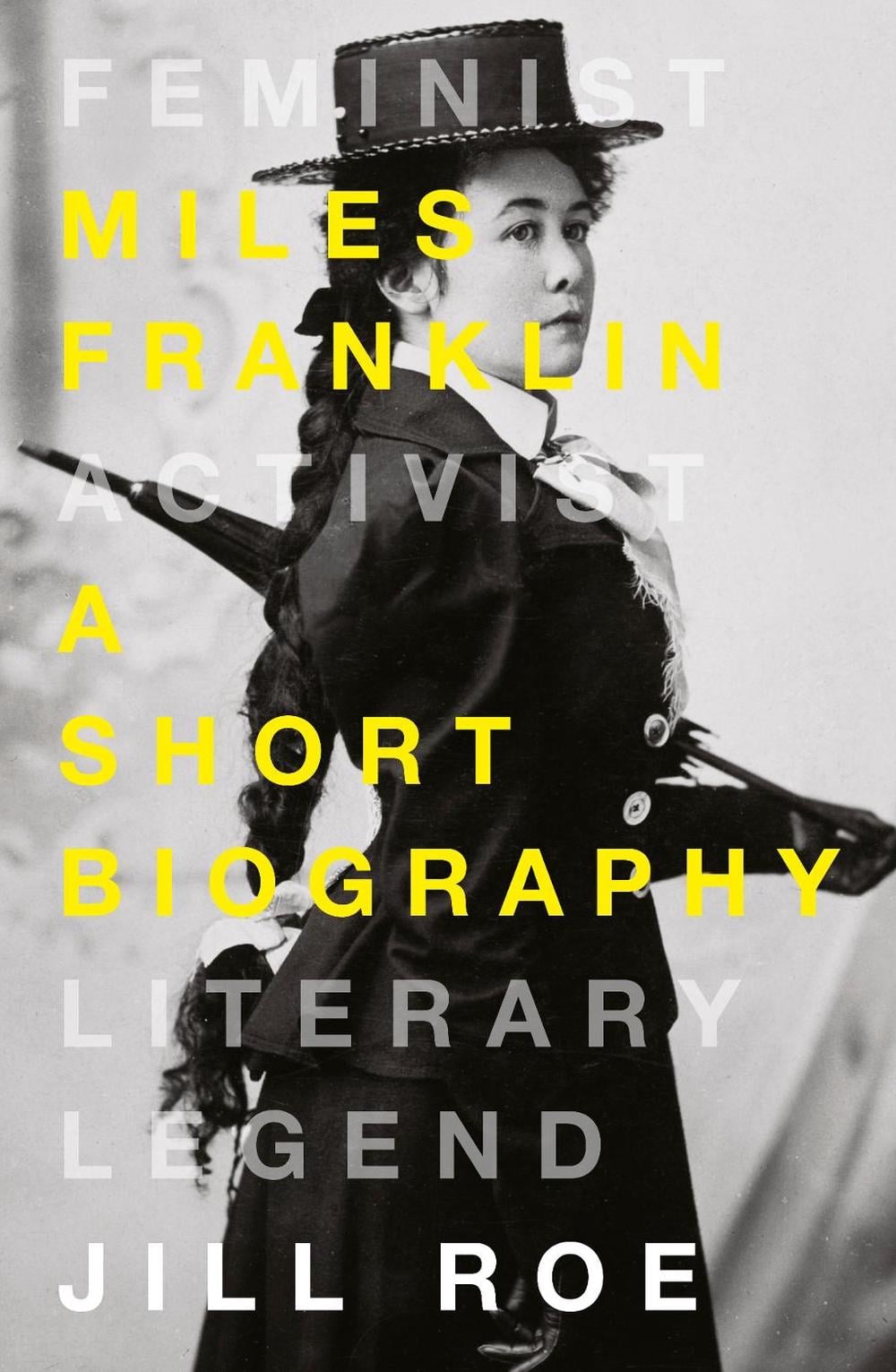 Miles Franklin by Jill Roe - ISBN: 9781460755792