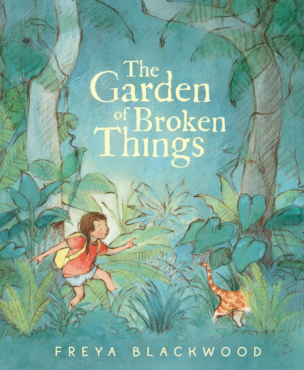 The Garden of Broken Things by Freya Blackwood - ISBN: 9781460757550