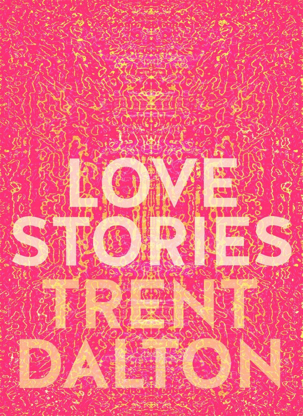 Love Stories by Trent Dalton - ISBN: 9781460760932