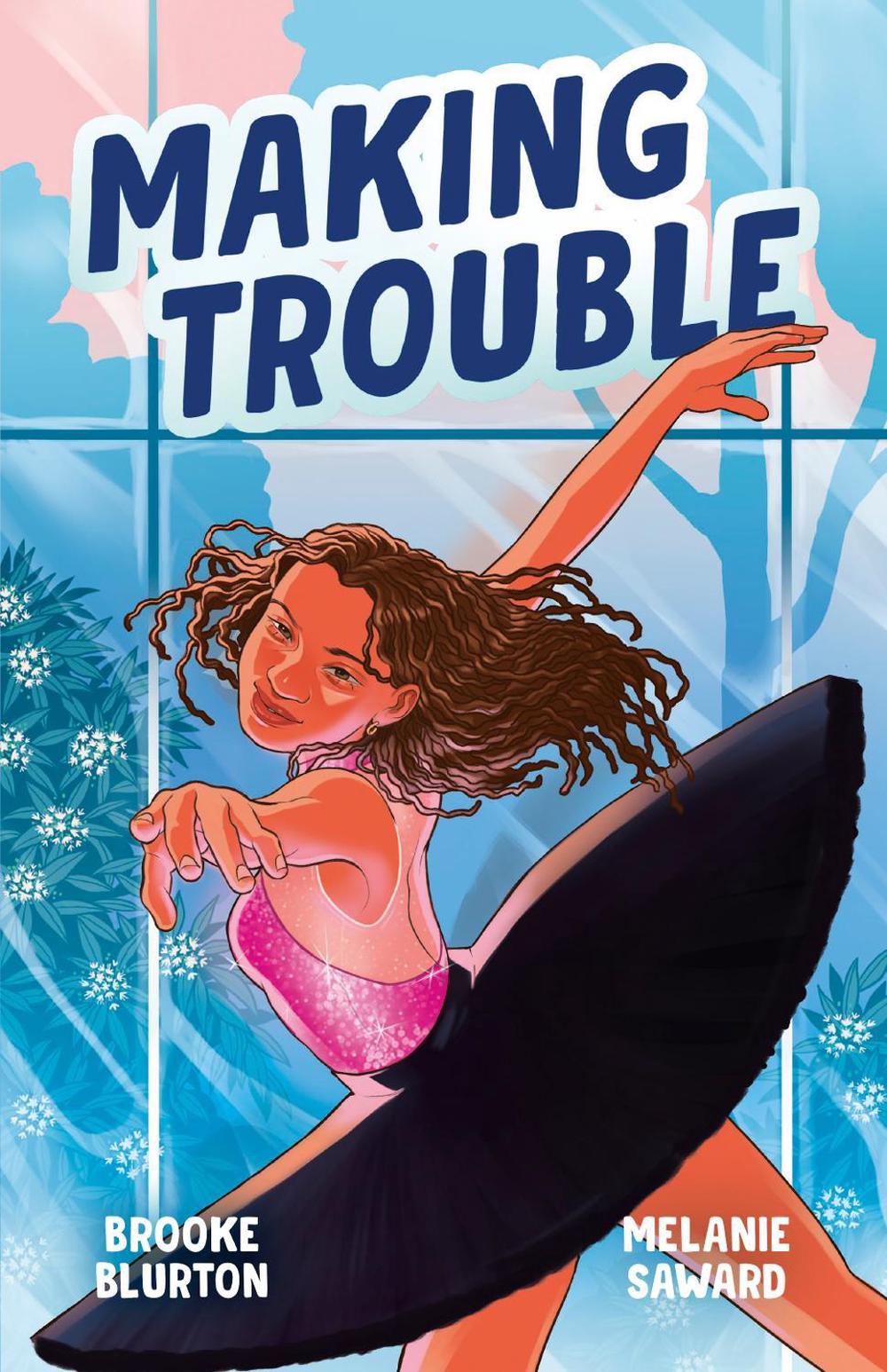 Making Trouble (A Good Kind of Trouble, #2): The sequel to the heart-warming coming-of-age story for younger YA readers, 9781460761502