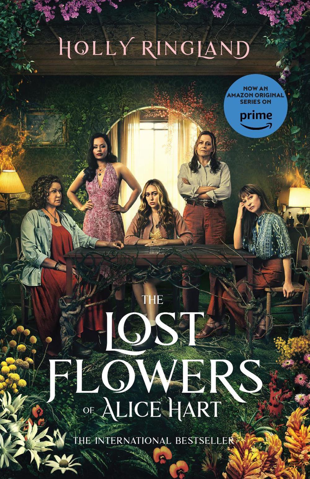 The Lost Flowers of Alice Hart: The beautiful and inspiring international bestselling novel from a much-loved award-winning author, now a major TV series on Prime Video by Holly Ringland - ISBN: 9781460764343