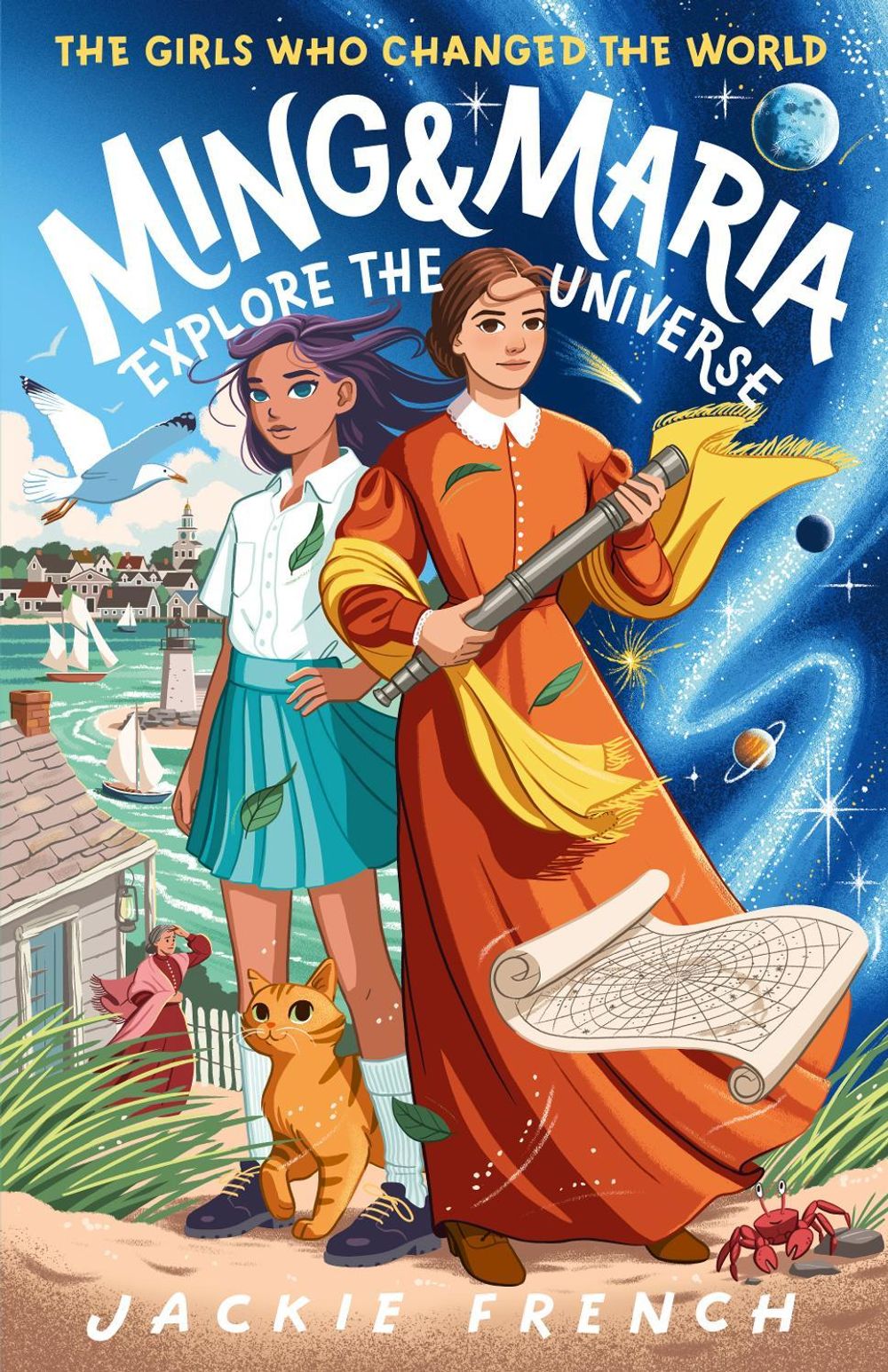Ming and Maria Explore the Universe (The Girls Who Changed the World, #5) by Jackie French - ISBN: 9781460764886