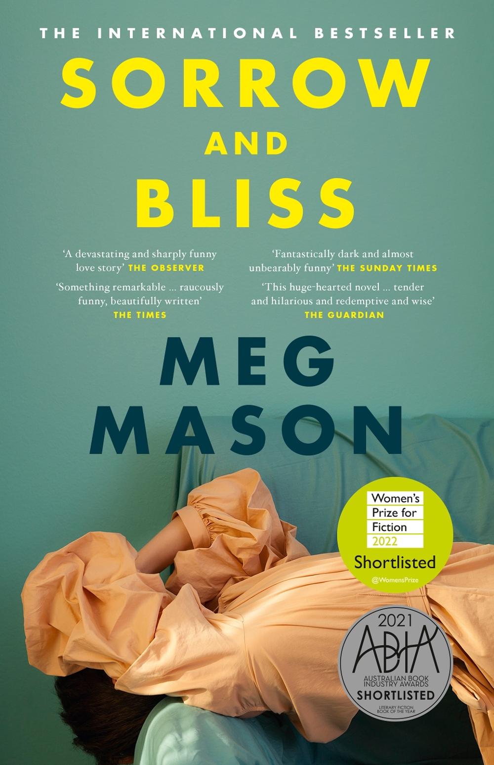 Sorrow and Bliss: The extraordinary and unforgettable international bestselling novel, shortlisted for the 2022 Women's Prize for Fiction, 9781460765234