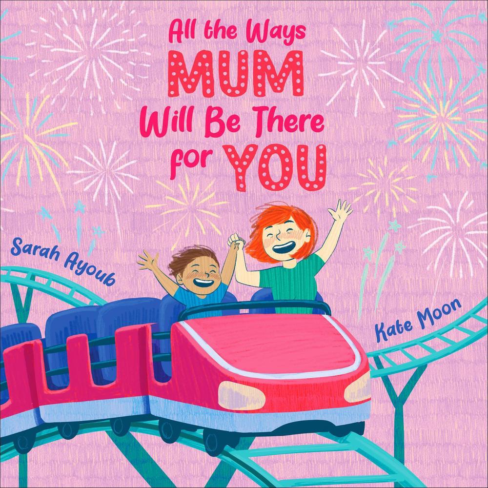 All the Ways Mum Will Be There for You, 9781460765630