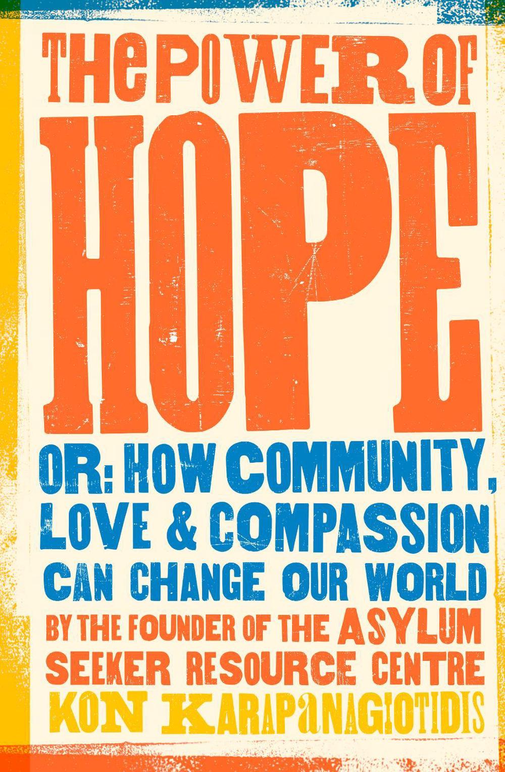 The Power Of Hope by Kon Karapanagiotidis - ISBN: 9781460767474