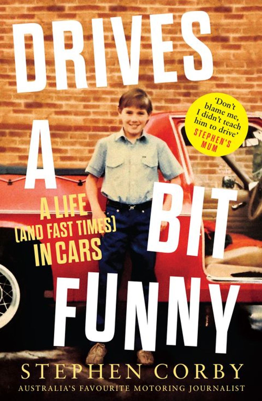 Drives A Bit Funny: A hilarious and heartfelt collection of car stories on life, laughs and lessons behind the wheel by Stephen Corby - ISBN: 9781460768488