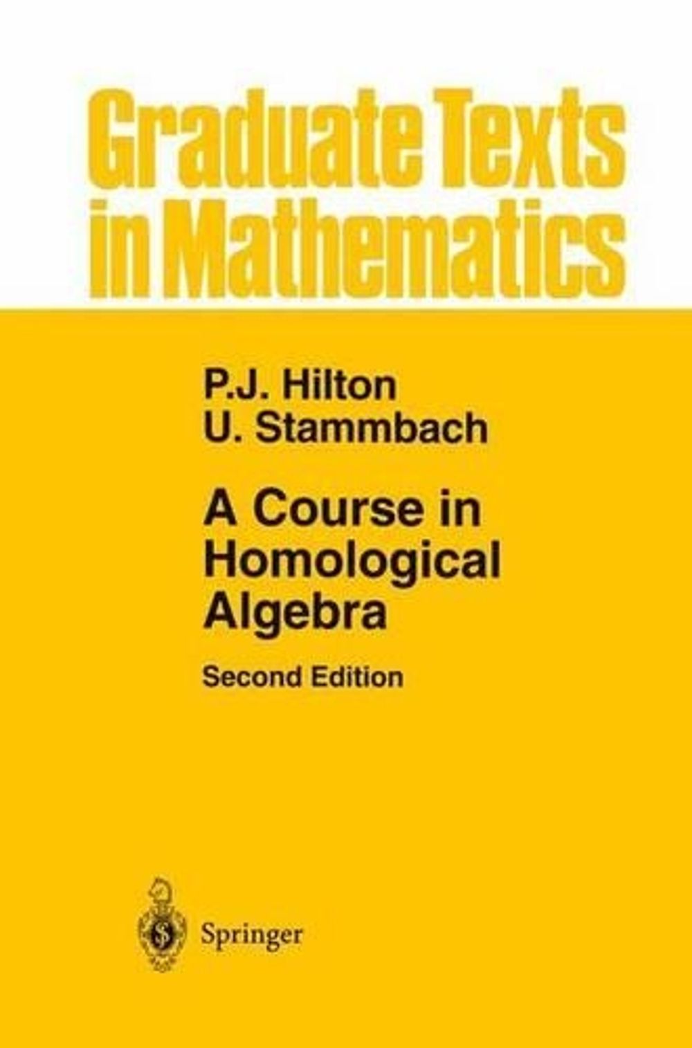 A Course in Homological Algebra, 2nd Edition by Urs Stammbach - ISBN: 9781461264385