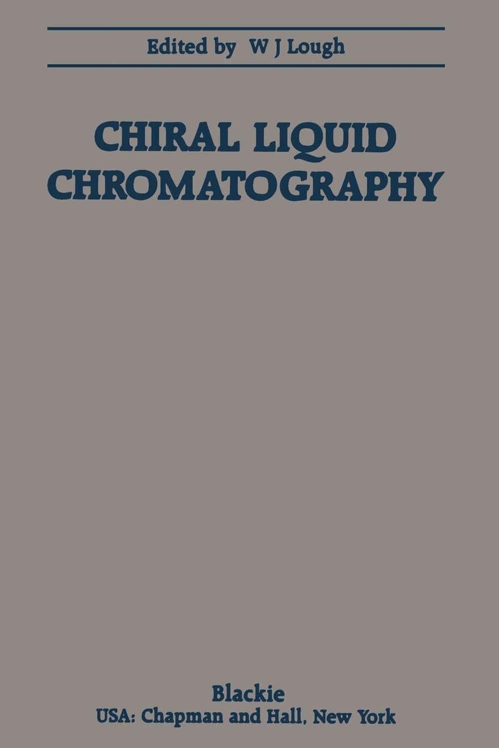 Chiral Liquid Chromatography by W.J. Lough - ISBN: 9781461280385