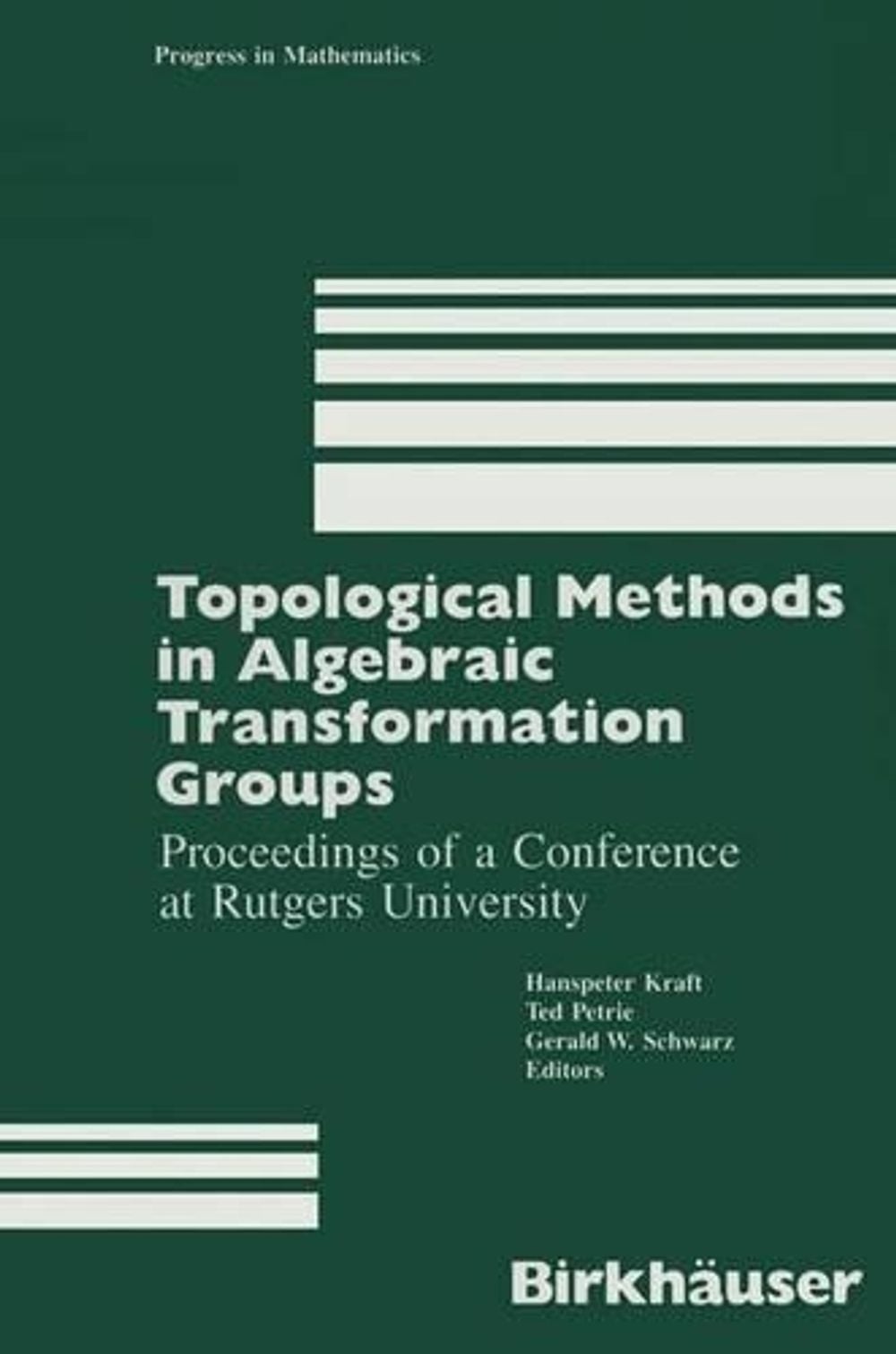 Topological Methods in Algebraic Transformation Groups by Kraft - ISBN: 9781461282198