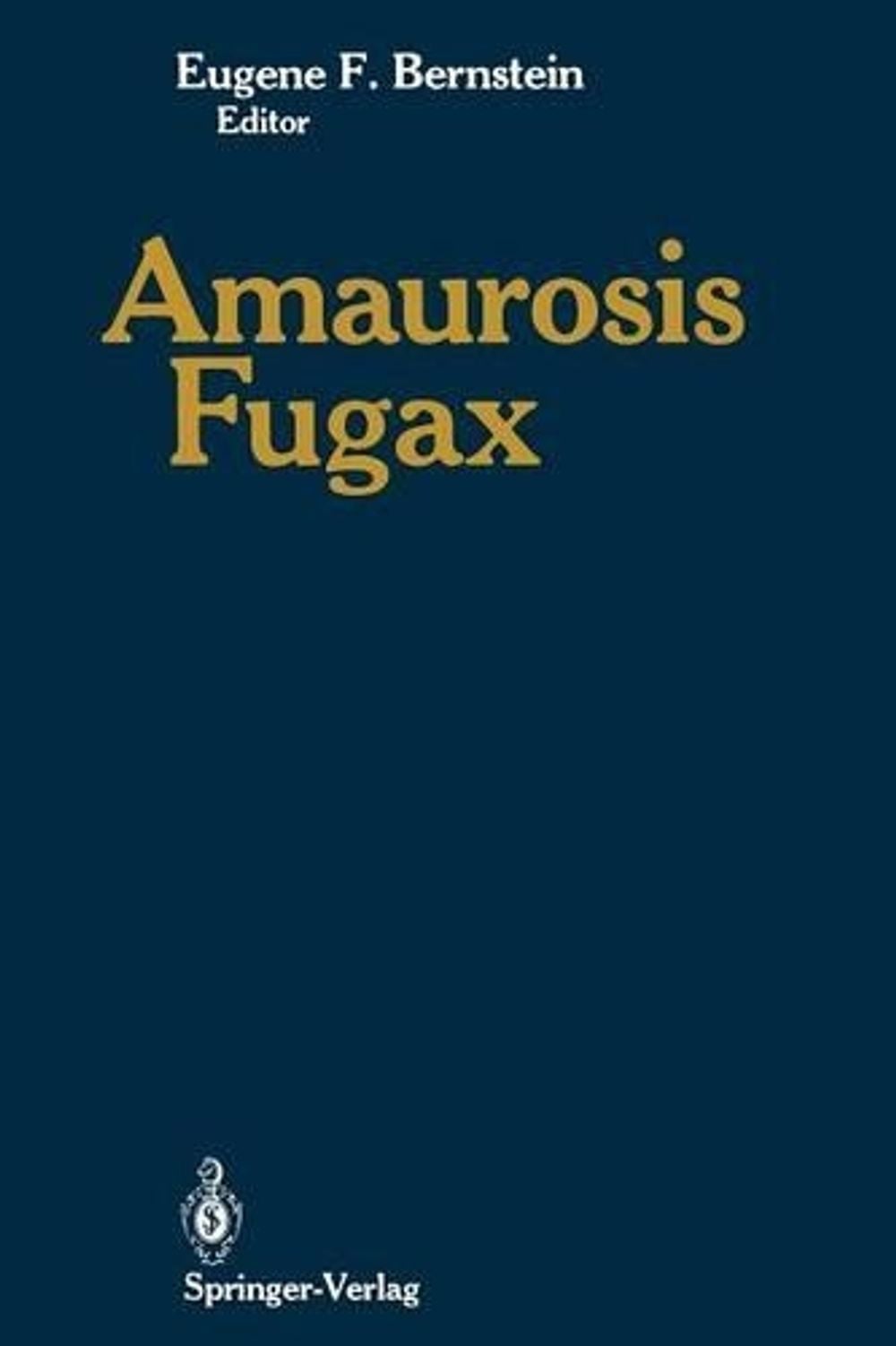 Amaurosis Fugax by Eugene F. Bernstein - ISBN: 9781461283454