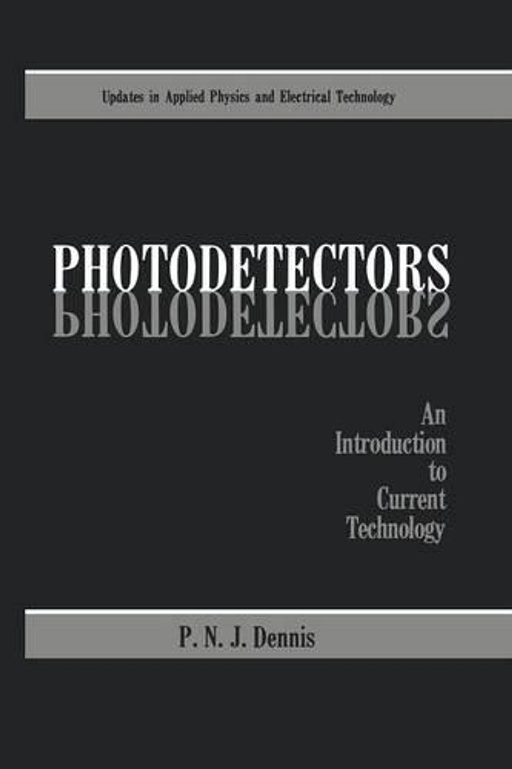 Photodetectors, 86198th Edition by P.N.J. Dennis - ISBN: 9781461292791