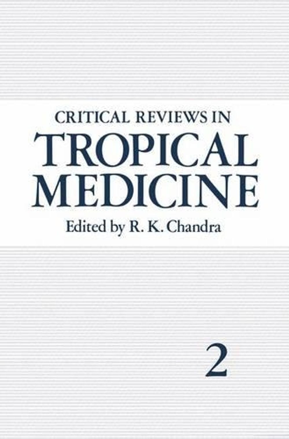 Critical Reviews in Tropical Medicine by R.K. Chandra - ISBN: 9781461296898