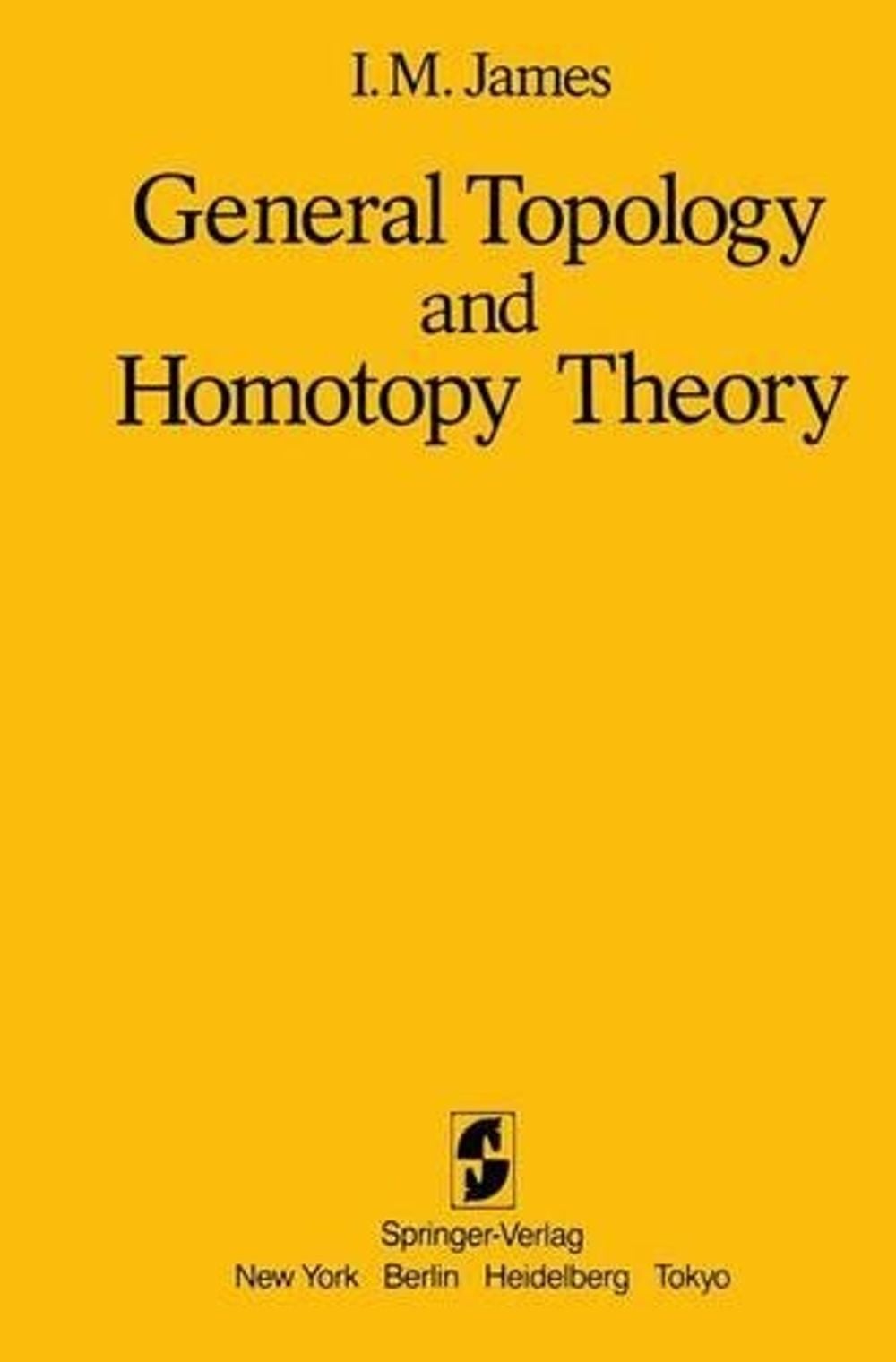 General Topology and Homotopy Theory by I.M. James - ISBN: 9781461382850