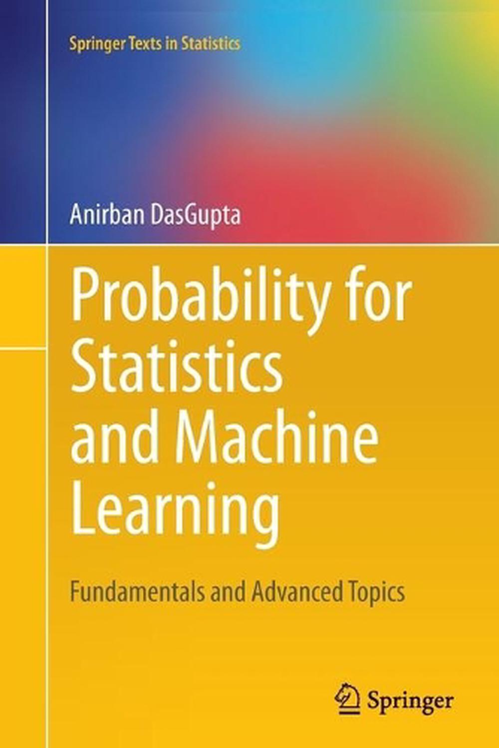 Probability for Statistics and Machine Learning, 9781461428848