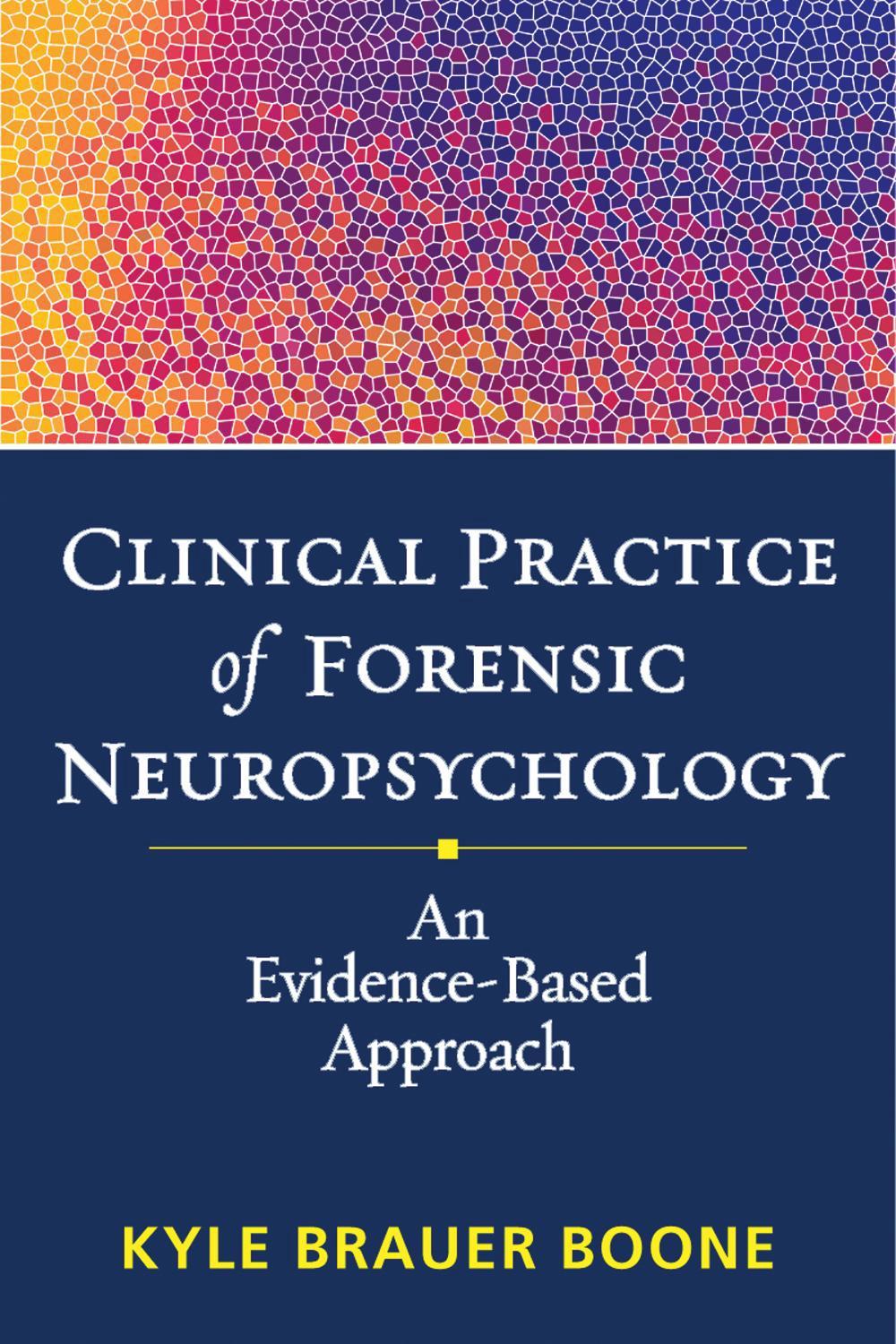 Clinical Practice of Forensic Neuropsychology, 9781462507177