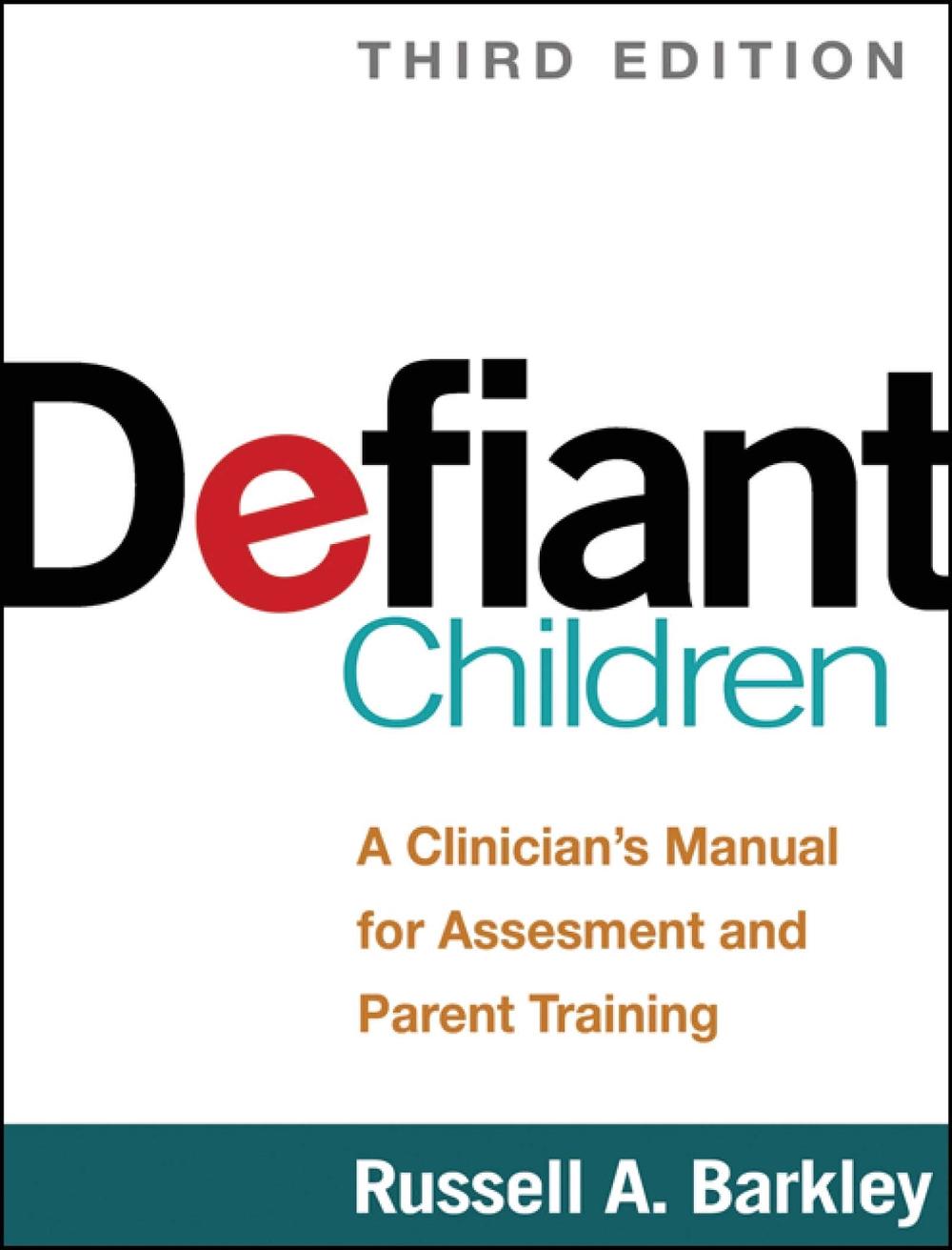 Defiant Children, Third Edition, 3rd Edition by Russell A. Barkley - ISBN: 9781462509508