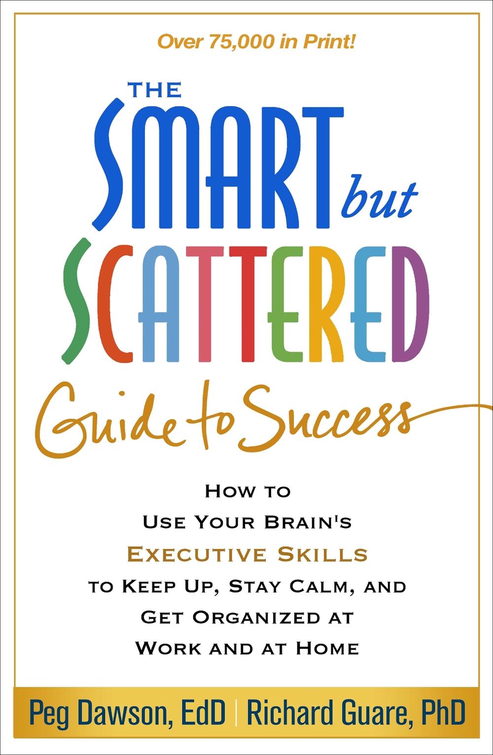 The Smart but Scattered Guide to Success, 9781462516964