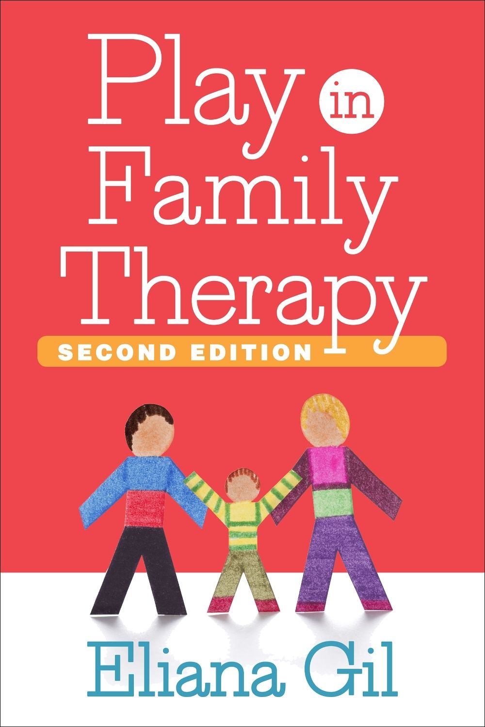 Play in Family Therapy, Second Edition by Eliana Gil - ISBN: 9781462517497