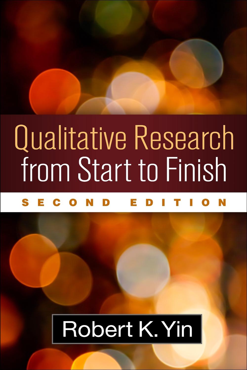 Qualitative Research from Start to Finish, Second Edition, 2nd Edition by Robert K. Yin - ISBN: 9781462517978