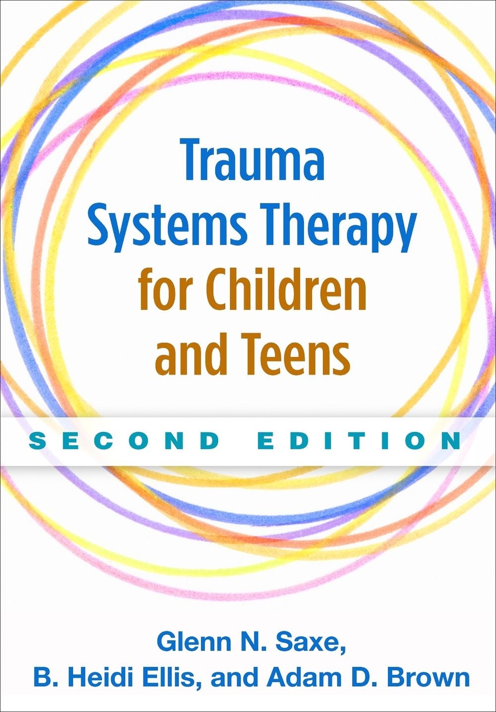 Trauma Systems Therapy for Children and Teens, Second Edition by Glenn N. Saxe - ISBN: 9781462521456