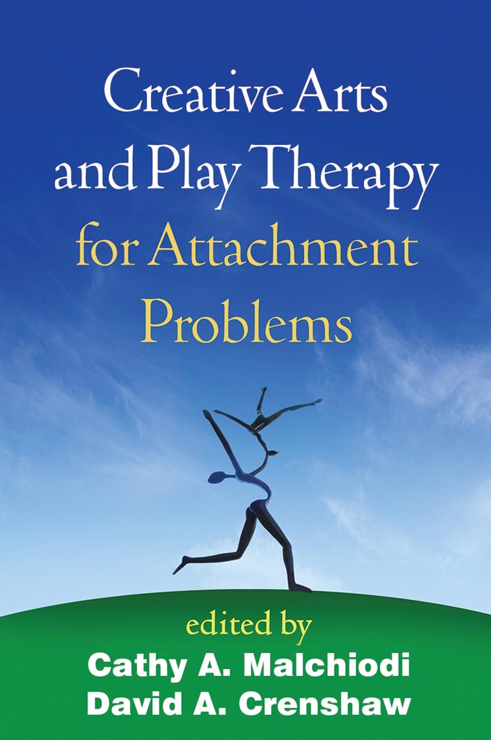 Creative Arts and Play Therapy for Attachment Problems by Cathy A. Malchiodi - ISBN: 9781462523702