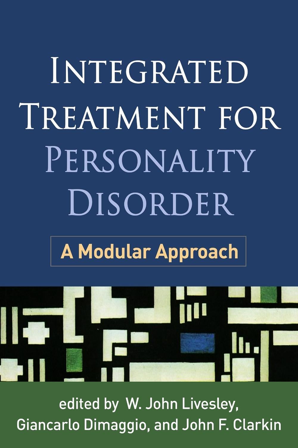 Integrated Treatment for Personality Disorder by W. John Livesley - ISBN: 9781462529858