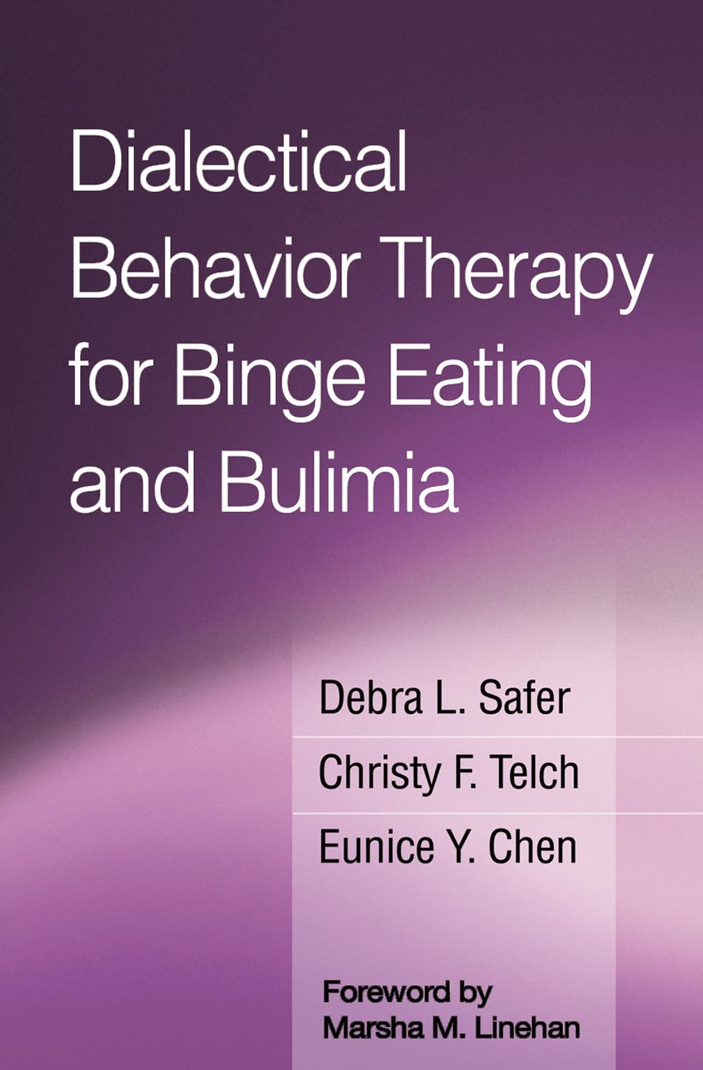 Dialectical Behavior Therapy for Binge Eating and Bulimia, 9781462530373