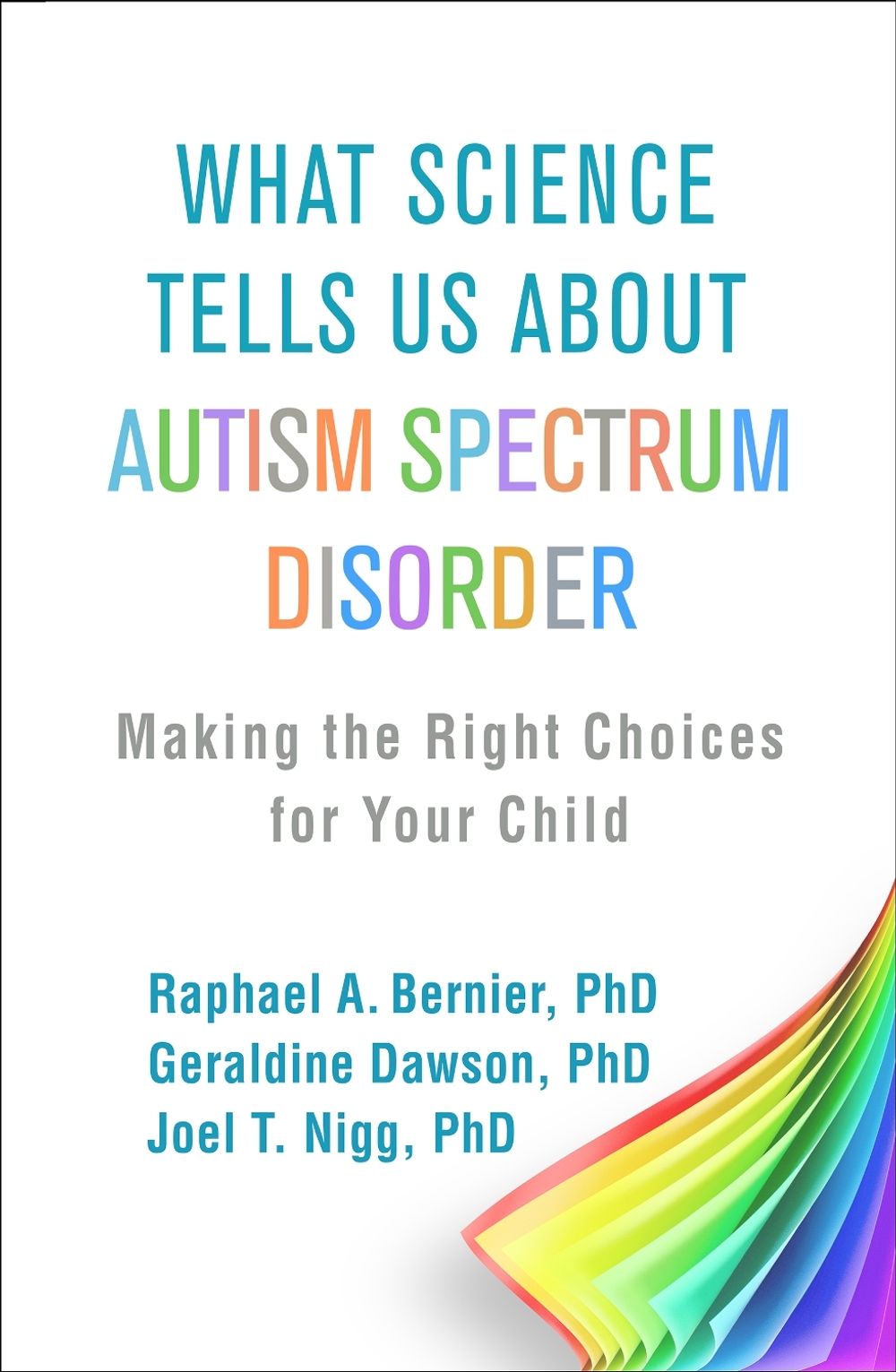 What Science Tells Us about Autism Spectrum Disorder by Raphael A. Bernier - ISBN: 9781462536078
