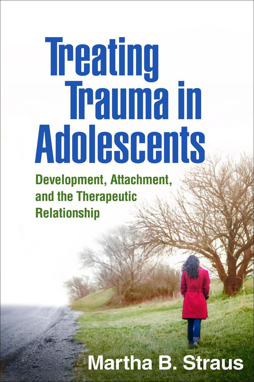 Treating Trauma in Adolescents, 9781462536160