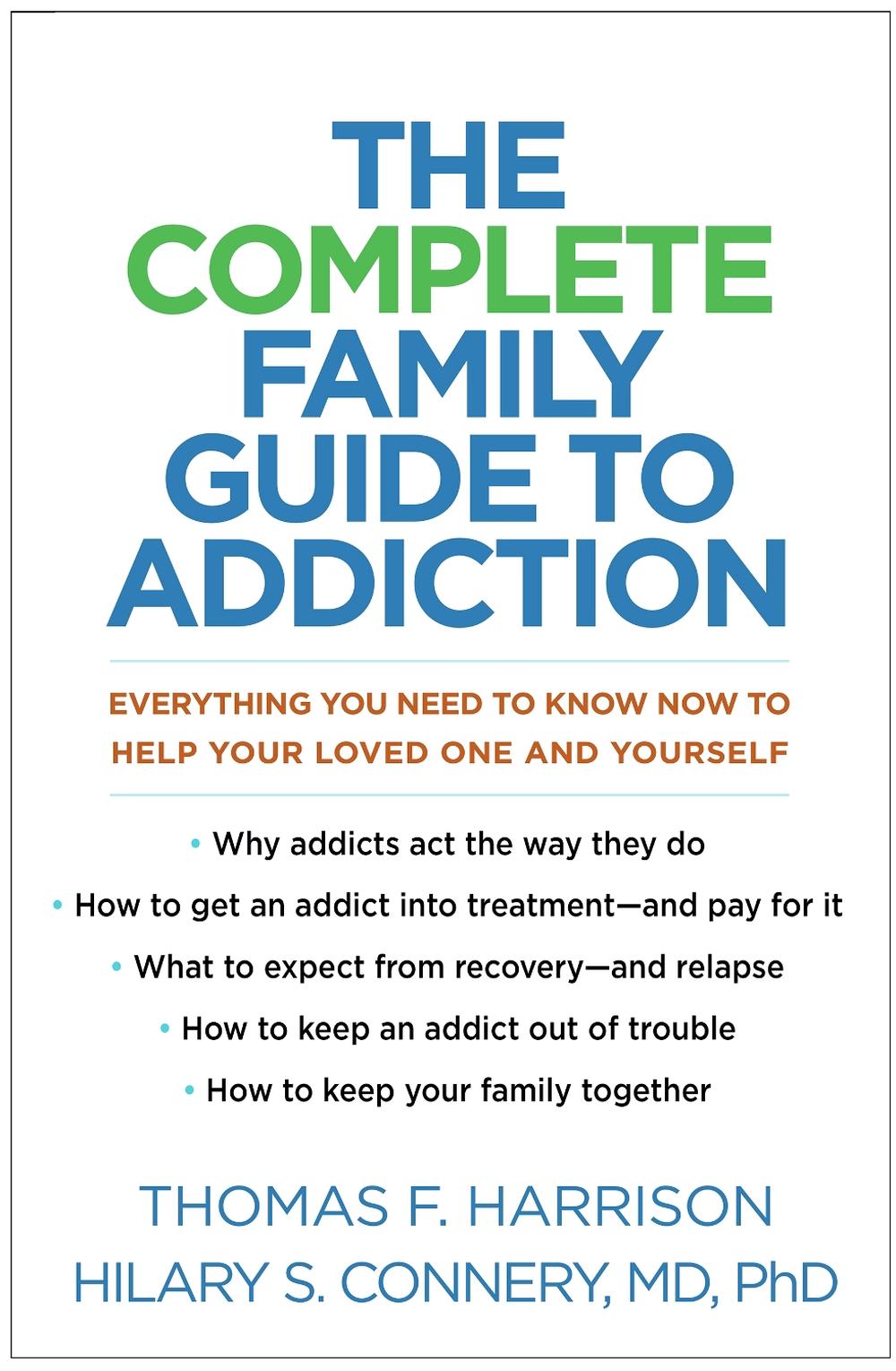 The Complete Family Guide to Addiction, 9781462538546
