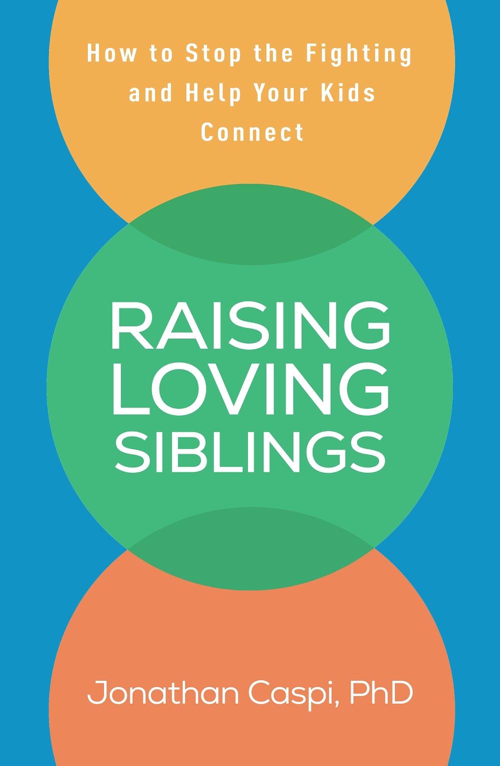 Raising Loving Siblings, 9781462538881