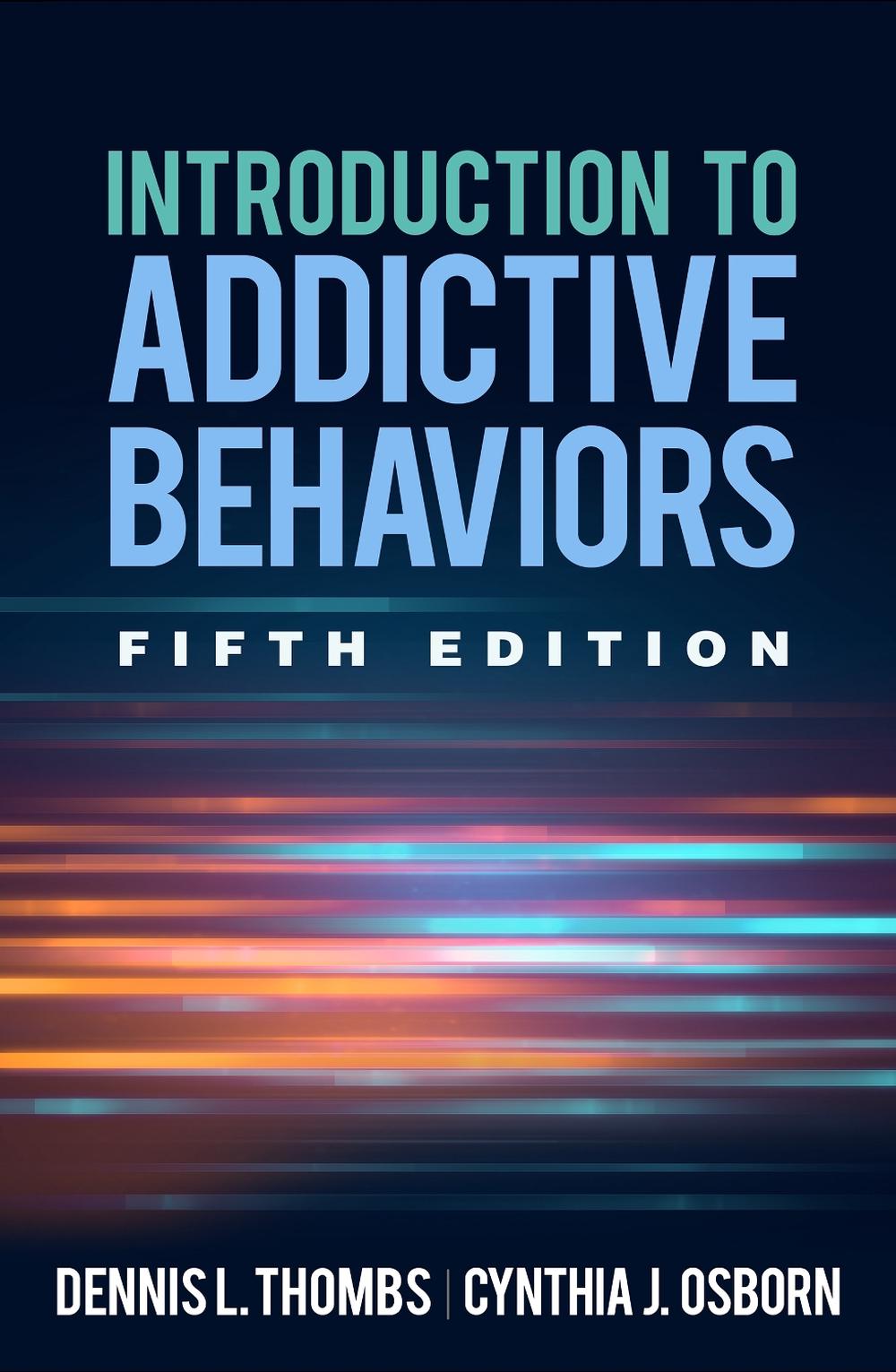 Introduction to Addictive Behaviors, Fifth Edition, 9781462539222