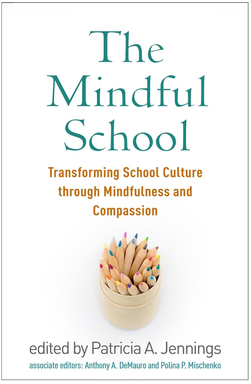 The Mindful School by Patricia A. Jennings - ISBN: 9781462539987