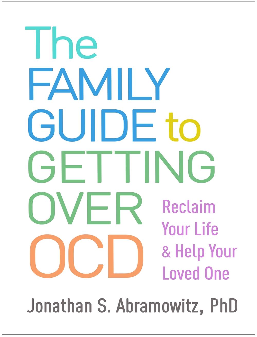 The Family Guide to Getting Over OCD, 9781462541362