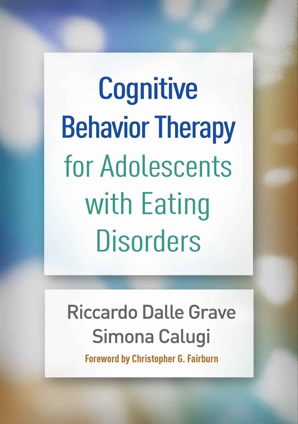 Cognitive Behavior Therapy for Adolescents with Eating Disorders, 9781462542734