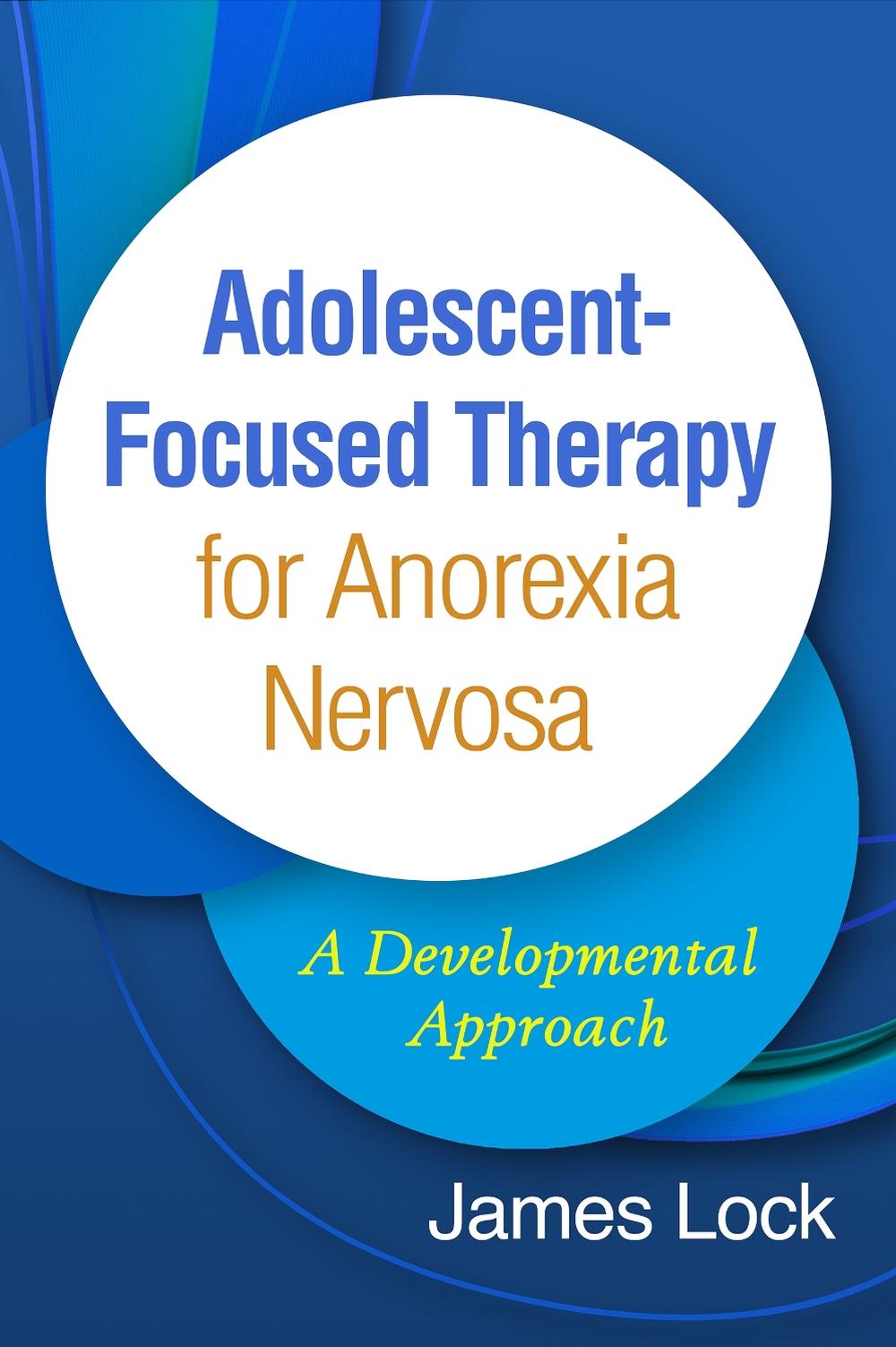 Adolescent-Focused Therapy for Anorexia Nervosa, 9781462542840