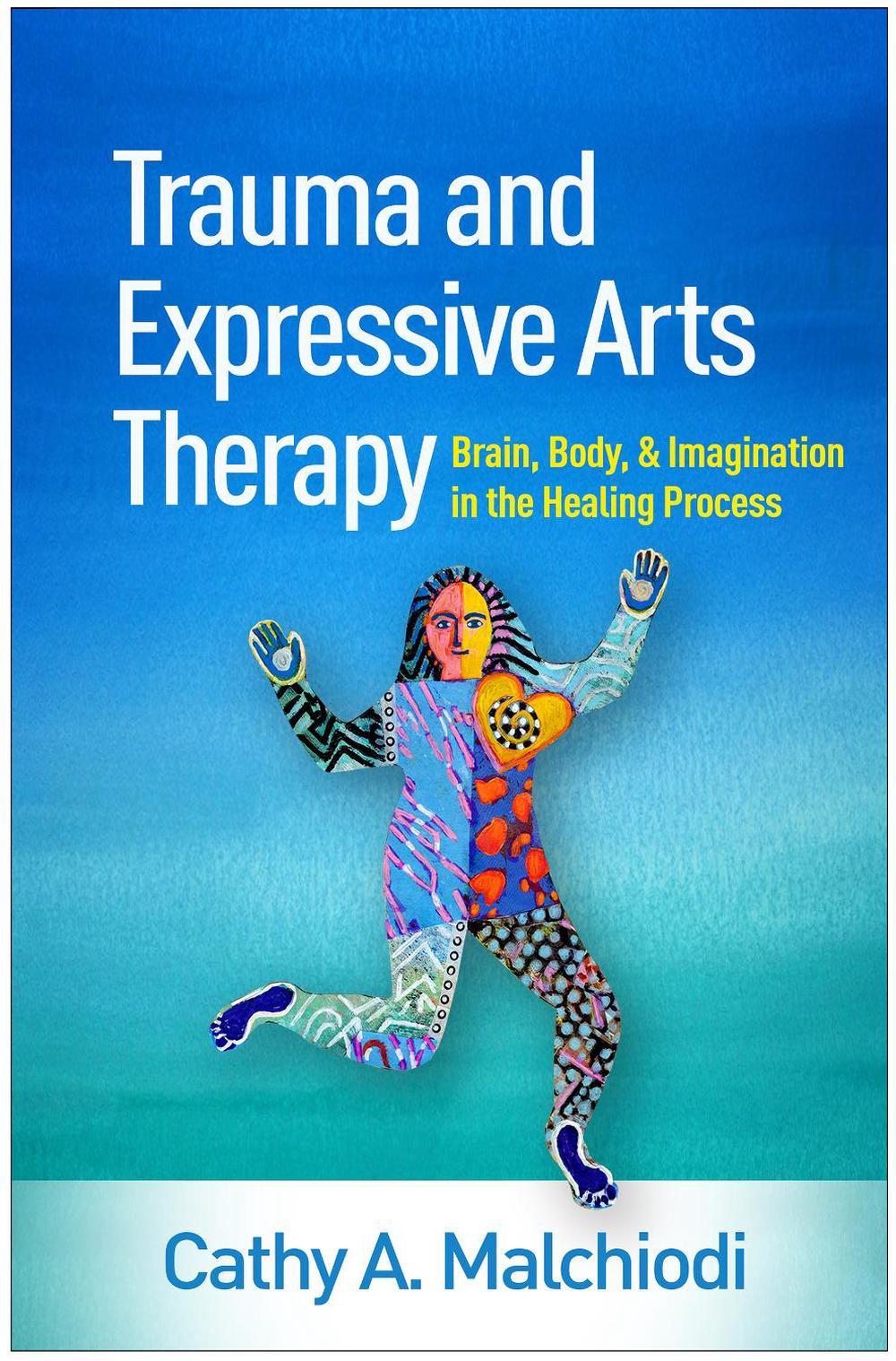 Trauma and Expressive Arts Therapy, 9781462543113