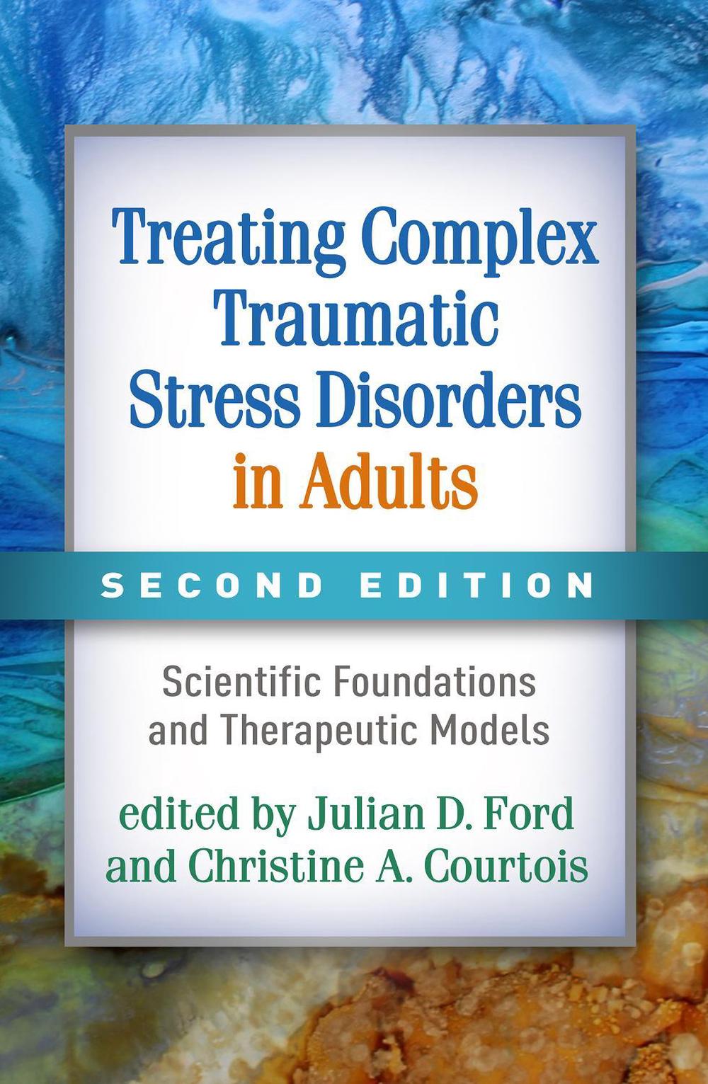 Treating Complex Traumatic Stress Disorders in Adults, Second Edition, 9781462543625
