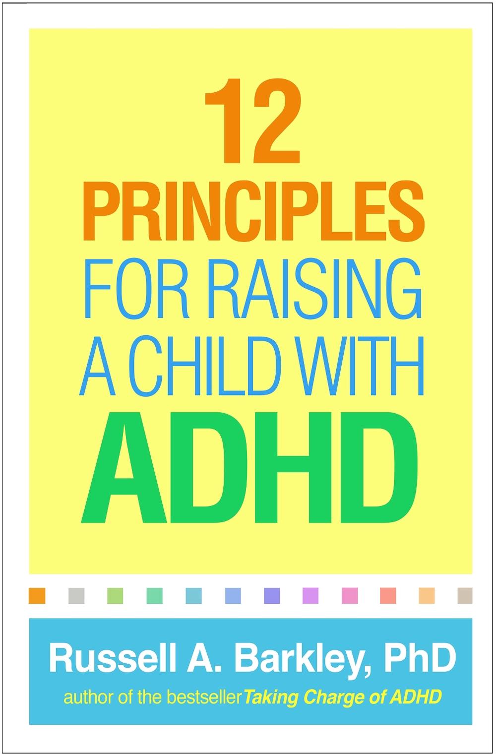 12 Principles for Raising a Child with ADHD, 9781462544448