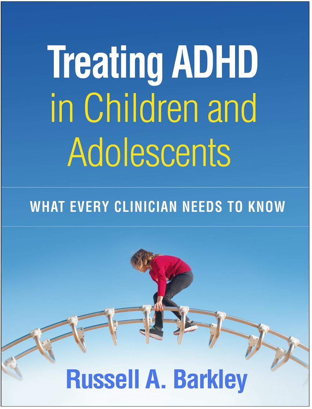 Treating ADHD in Children and Adolescents by Russell A. Barkley - ISBN: 9781462545148