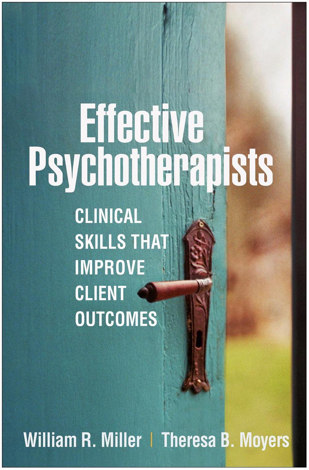 Effective Psychotherapists by William R. Miller - ISBN: 9781462545353