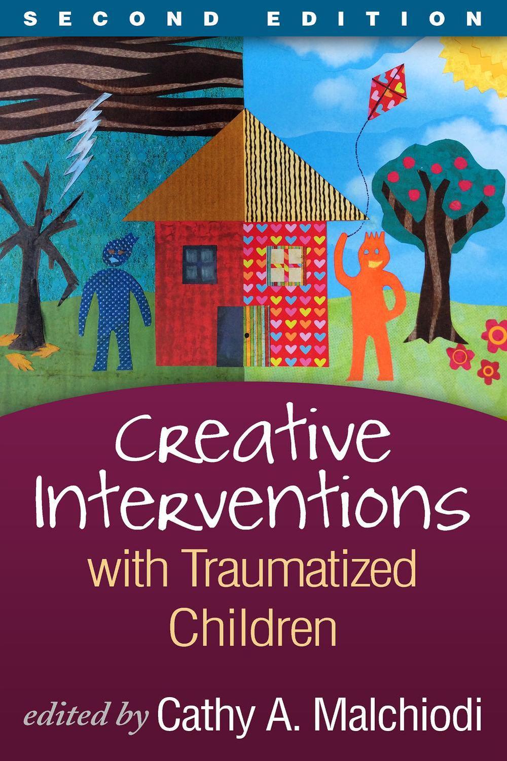 Creative Interventions with Traumatized Children, Second Edition, 9781462548491